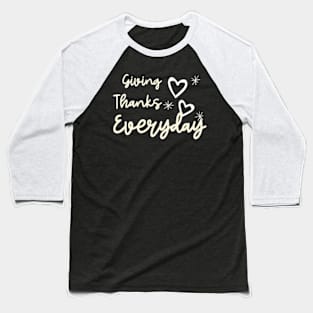 Giving Thanks Everyday Baseball T-Shirt